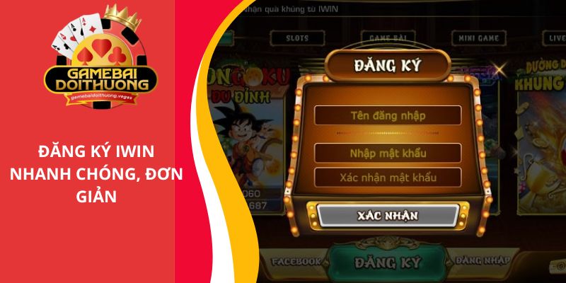 Đăng ký IWIN - Hướng dẫn chi tiết thao tác cho tân game thủ