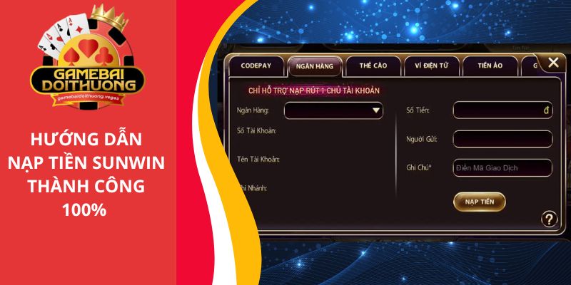 Hướng dẫn nạp tiền SUNWIN an toàn, đảm bảo thành công 100%