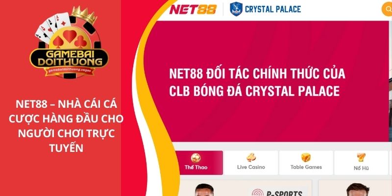 NET88 - Nhà cái cược game đổi thưởng hàng đầu cho cược thủ