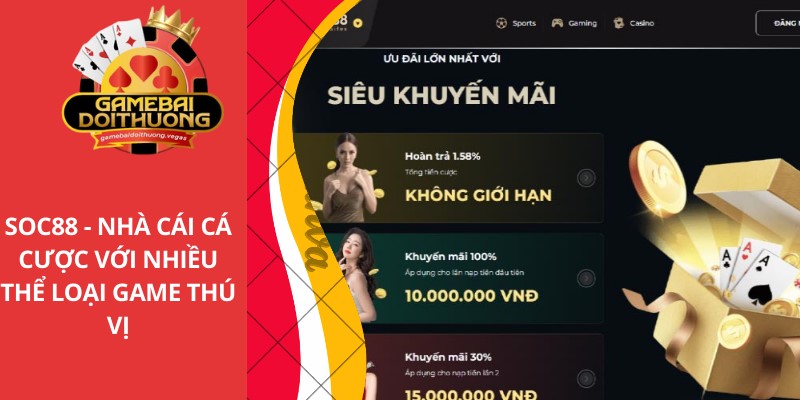 SOC88 - Nhà cái cá cược với nhiều thể loại game bài thú vị